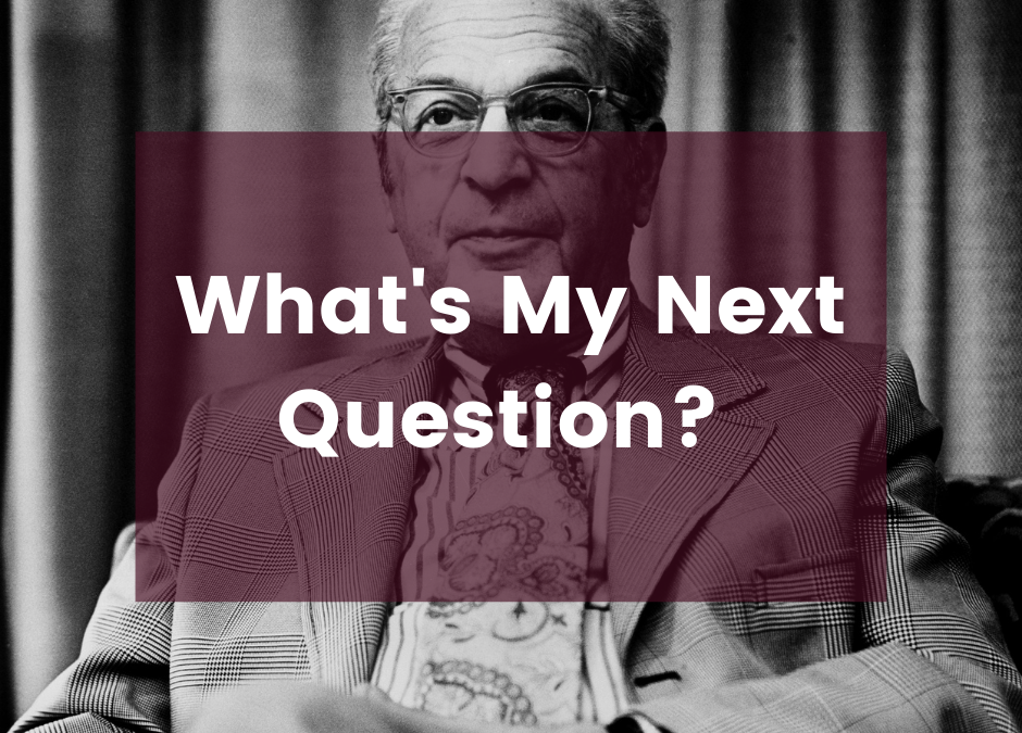 “What’s My Next Question?” – Benjamin Kaplan