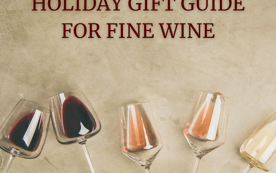 Holiday Gift Guide for Fine Wine